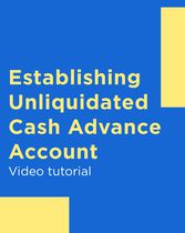Establishing Unliquidated Cash Advance Account