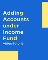 Adding Accounts under Income Fund