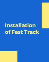 Installation of Fast Track